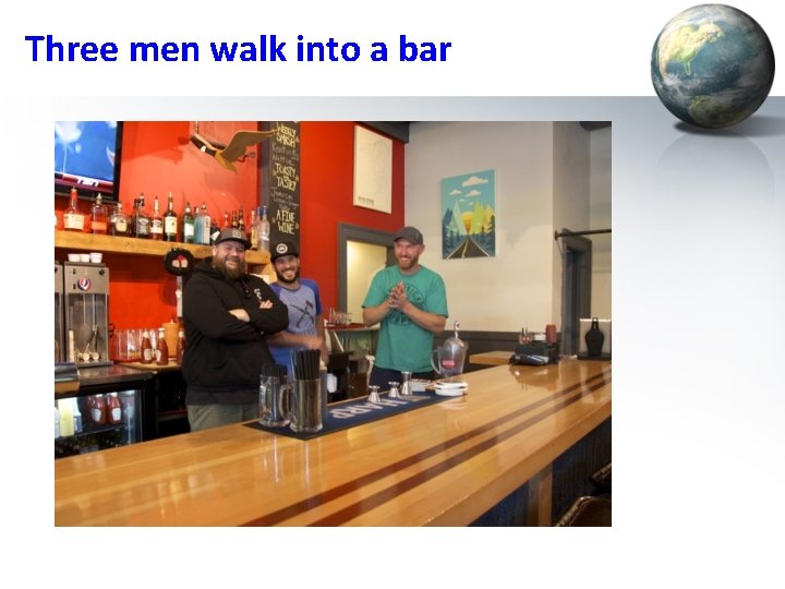 Three men walk into a bar 