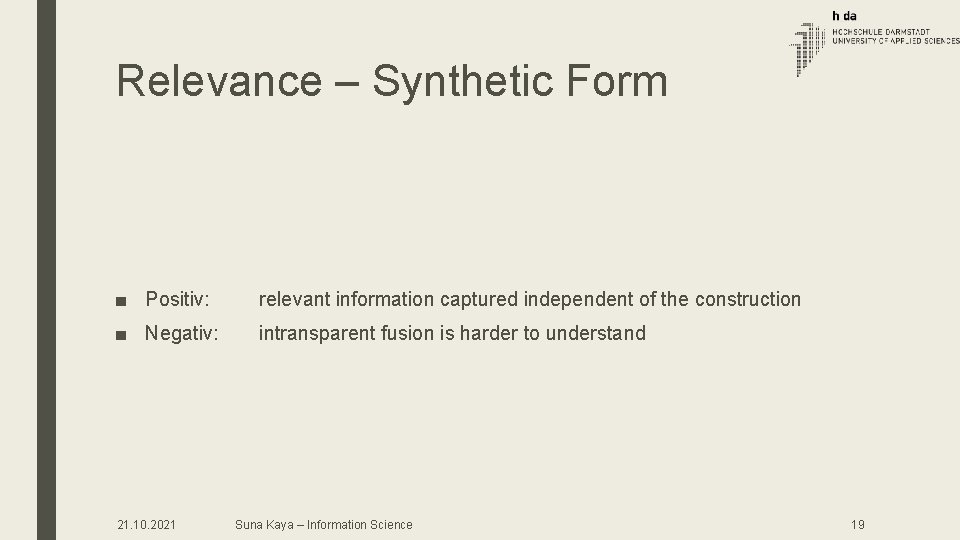 Relevance – Synthetic Form ■ Positiv: relevant information captured independent of the construction ■ Relevance – Synthetic Form ■ Positiv: relevant information captured independent of the construction ■