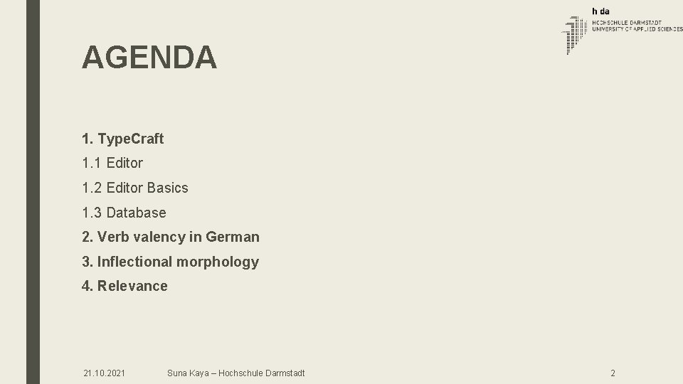 AGENDA 1. Type. Craft 1. 1 Editor 1. 2 Editor Basics 1. 3 Database AGENDA 1. Type. Craft 1. 1 Editor 1. 2 Editor Basics 1. 3 Database
