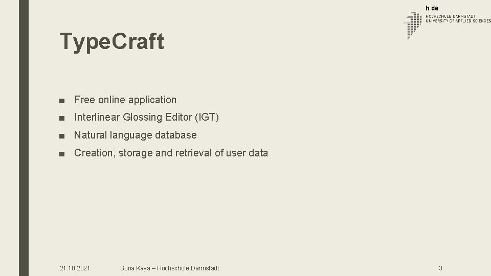 Type. Craft ■ Free online application ■ Interlinear Glossing Editor (IGT) ■ Natural language Type. Craft ■ Free online application ■ Interlinear Glossing Editor (IGT) ■ Natural language