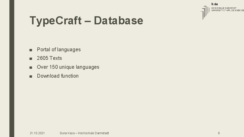 Type. Craft – Database ■ Portal of languages ■ 2605 Texts ■ Over 150 Type. Craft – Database ■ Portal of languages ■ 2605 Texts ■ Over 150
