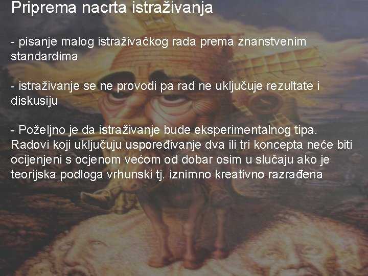 Priprema nacrta istraživanja - pisanje malog istraživačkog rada prema znanstvenim standardima - istraživanje se