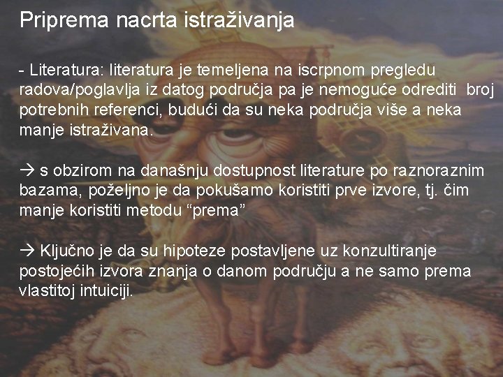 Priprema nacrta istraživanja - Literatura: literatura je temeljena na iscrpnom pregledu radova/poglavlja iz datog