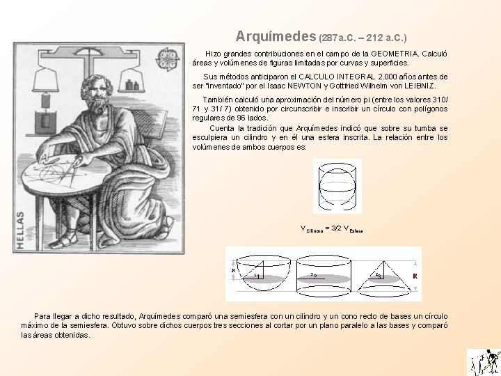 Arquímedes (287 a. C. – 212 a. C. ) Hizo grandes contribuciones en el