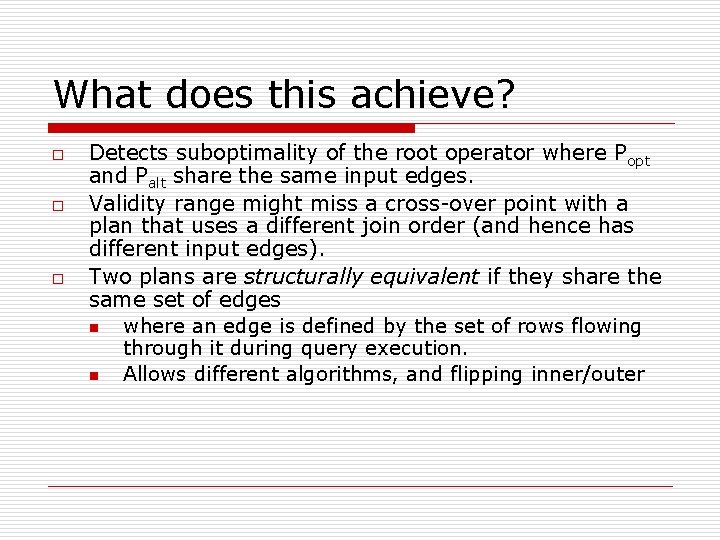 What does this achieve? o o o Detects suboptimality of the root operator where