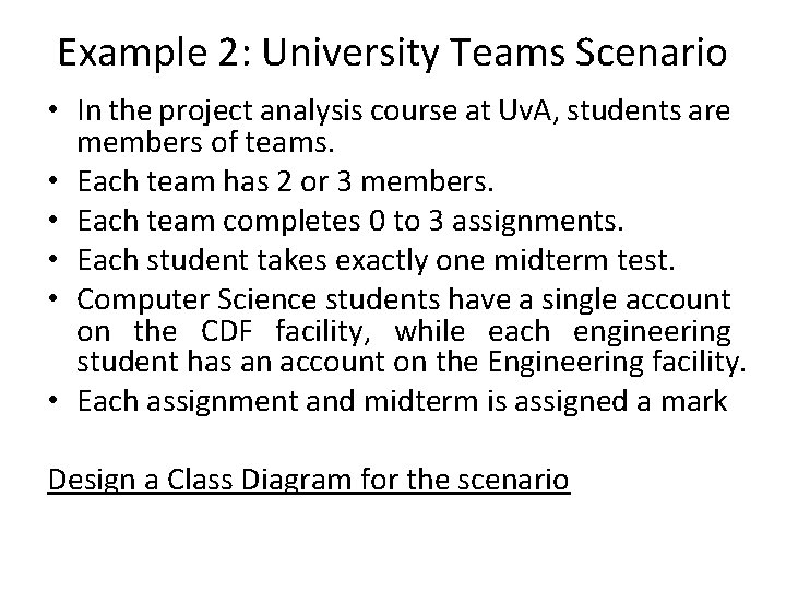 Example 2: University Teams Scenario • In the project analysis course at Uv. A,