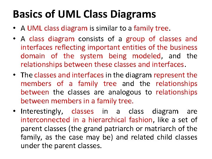 Basics of UML Class Diagrams • A UML class diagram is similar to a