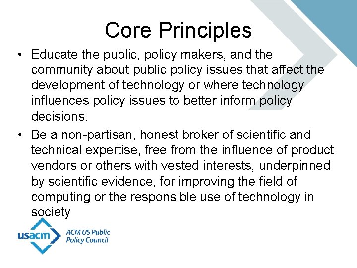 Core Principles • Educate the public, policy makers, and the community about public policy