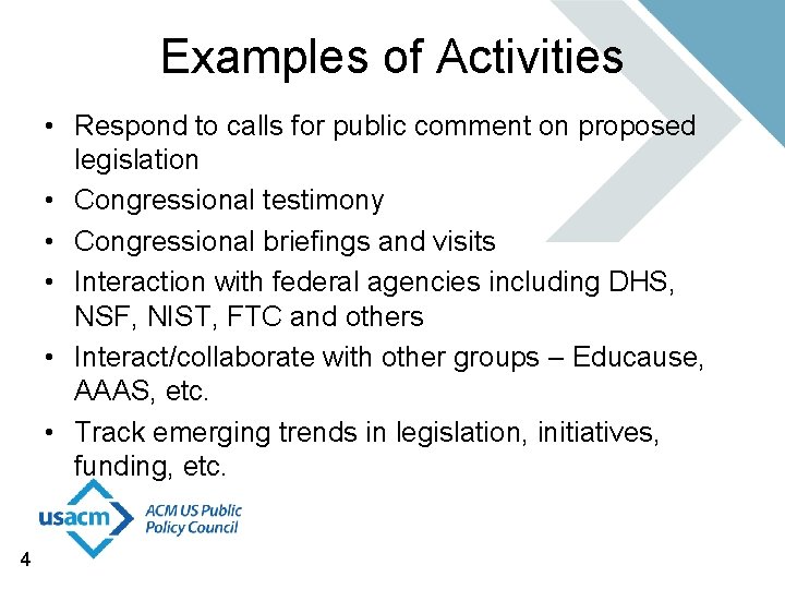 Examples of Activities • Respond to calls for public comment on proposed legislation •