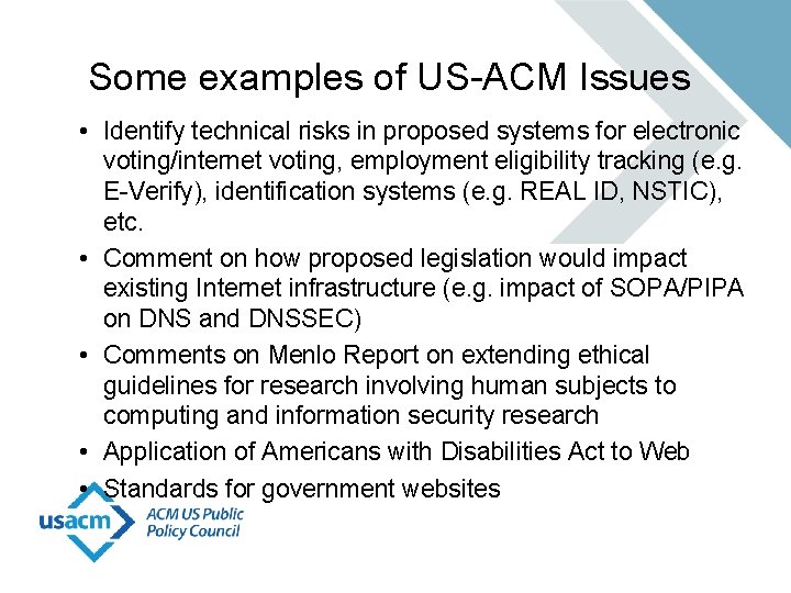 Some examples of US-ACM Issues • Identify technical risks in proposed systems for electronic