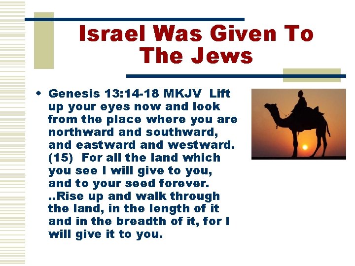 Israel Was Given To The Jews w Genesis 13: 14 -18 MKJV Lift up