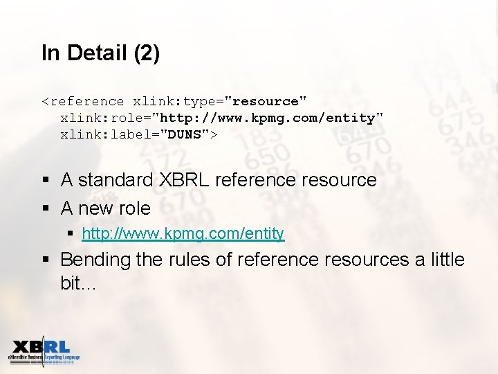 In Detail (2) <reference xlink: type="resource" xlink: role="http: //www. kpmg. com/entity" xlink: label="DUNS"> §