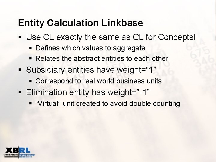 Entity Calculation Linkbase § Use CL exactly the same as CL for Concepts! §