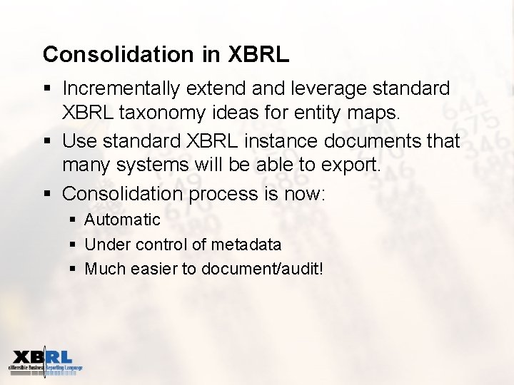 Consolidation in XBRL § Incrementally extend and leverage standard XBRL taxonomy ideas for entity