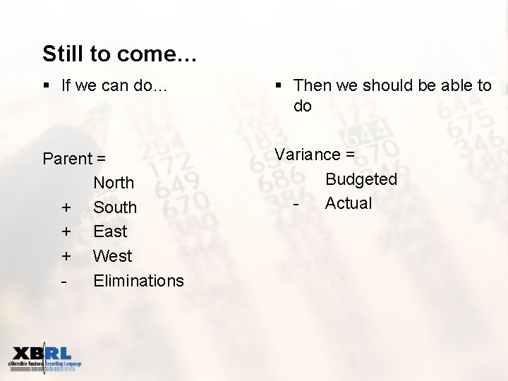 Still to come… § If we can do… § Then we should be able