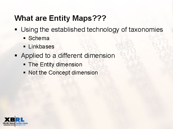 What are Entity Maps? ? ? § Using the established technology of taxonomies §