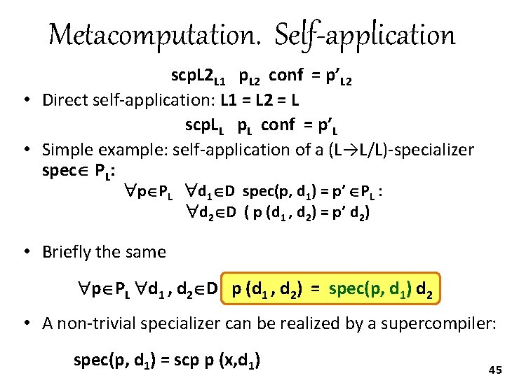 Metacomputation. Self-application scp. L 2 L 1 p. L 2 conf = p’L 2