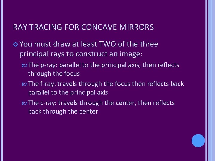 RAY TRACING FOR CONCAVE MIRRORS You must draw at least TWO of the three