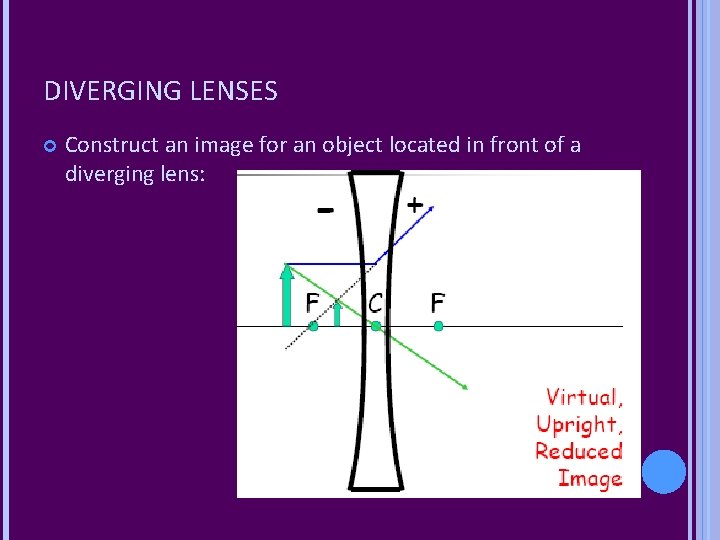 DIVERGING LENSES Construct an image for an object located in front of a diverging