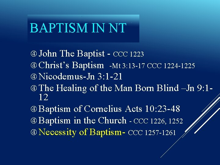 BAPTISM IN NT John The Baptist - CCC 1223 Christ’s Baptism -Mt 3: 13