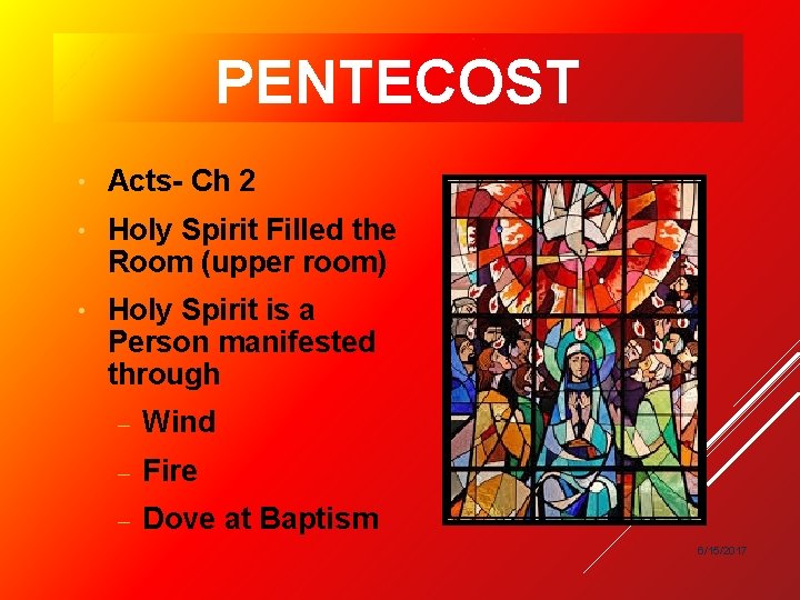 PENTECOST • Acts- Ch 2 • Holy Spirit Filled the Room (upper room) •