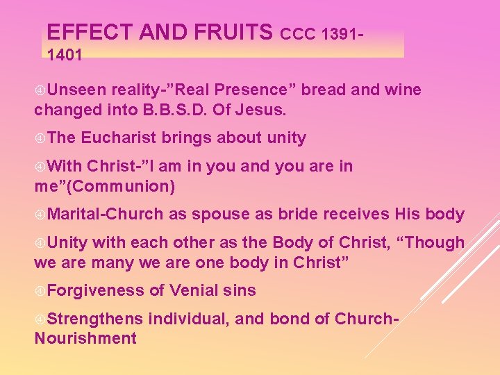 EFFECT AND FRUITS CCC 13911401 Unseen reality-”Real Presence” bread and wine changed into B.