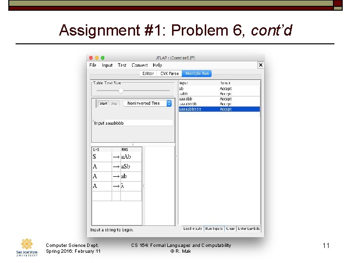 Assignment #1: Problem 6, cont’d Computer Science Dept. Spring 2016: February 11 CS 154: