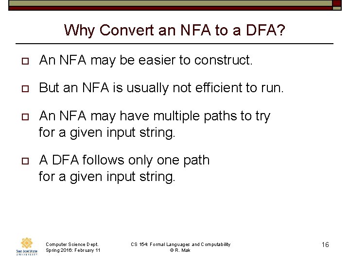 Why Convert an NFA to a DFA? o An NFA may be easier to