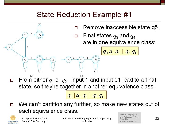 State Reduction Example #1 o o Remove inaccessible state q 5. Final states q