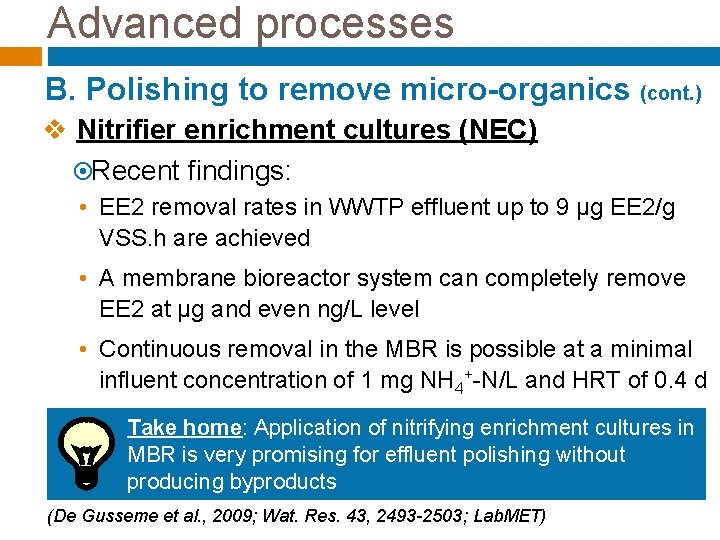 Advanced processes B. Polishing to remove micro-organics (cont. ) v Nitrifier enrichment cultures (NEC)