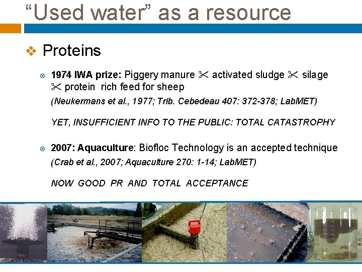 “Used water” as a resource v Proteins 1974 IWA prize: Piggery manure activated sludge