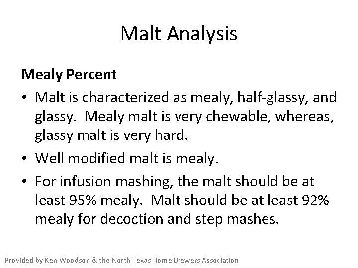 Malt Analysis Mealy Percent • Malt is characterized as mealy, half-glassy, and glassy. Mealy