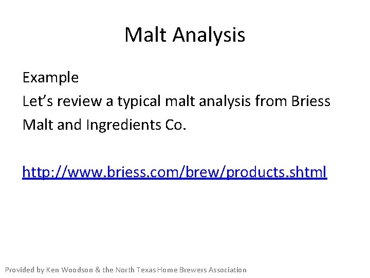 Malt Analysis Example Let’s review a typical malt analysis from Briess Malt and Ingredients