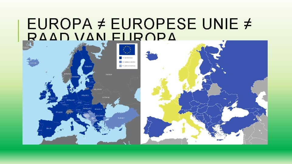 EUROPA ≠ EUROPESE UNIE ≠ RAAD VAN EUROPA 