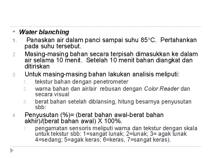  1. 2. 3. Water blanching Panaskan air dalam panci sampai suhu 85 C.