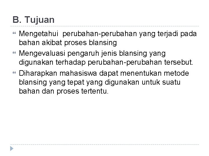 B. Tujuan Mengetahui perubahan-perubahan yang terjadi pada bahan akibat proses blansing Mengevaluasi pengaruh jenis