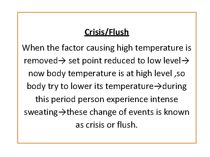 Crisis/Flush When the factor causing high temperature is removed→ set point reduced to low