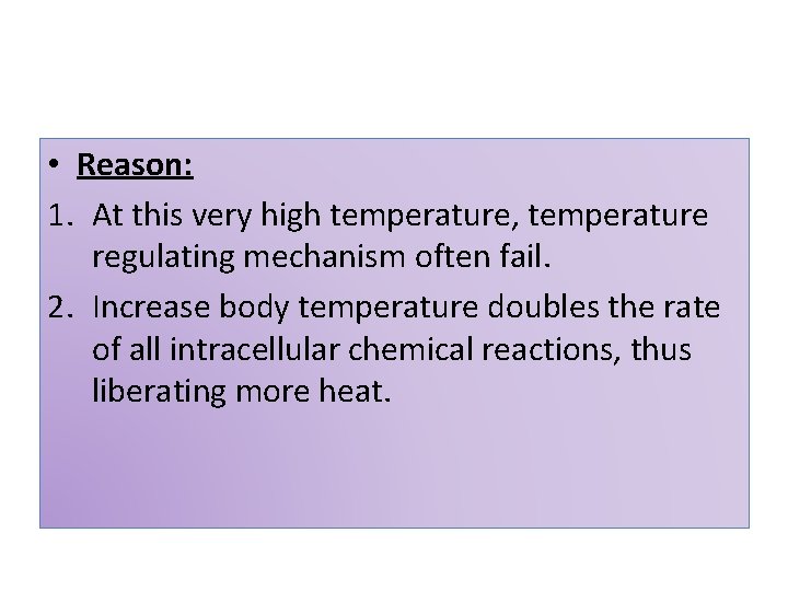  • Reason: 1. At this very high temperature, temperature regulating mechanism often fail.