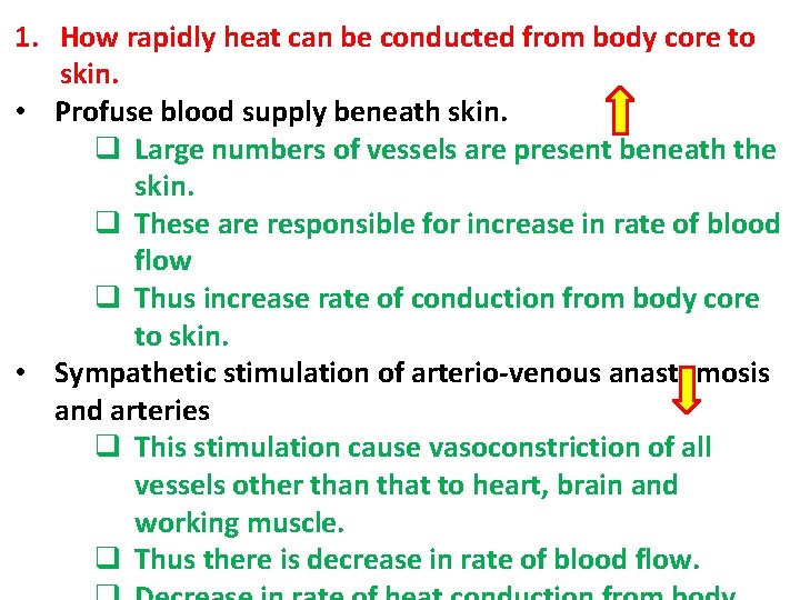 1. How rapidly heat can be conducted from body core to skin. • Profuse