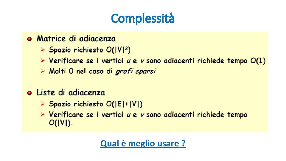 Complessità Qual è meglio usare ? 
