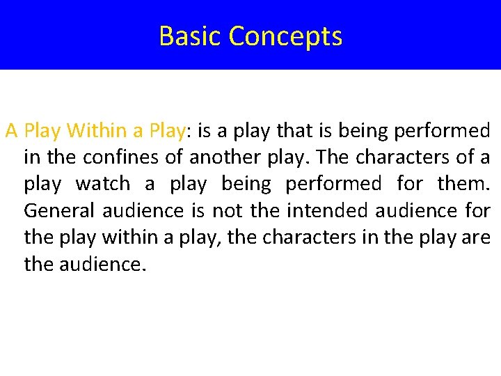 Basic Concepts A Play Within a Play: is a play that is being performed