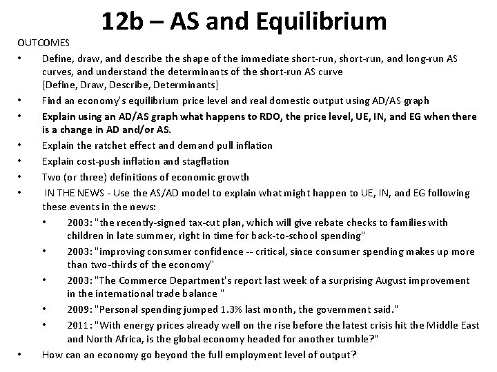 12 b – AS and Equilibrium OUTCOMES • Define, draw, and describe the shape