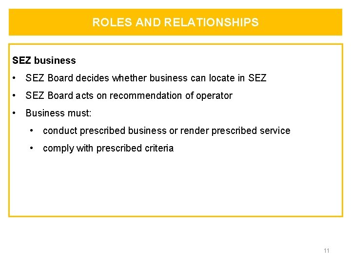 ROLES AND RELATIONSHIPS SEZ business • SEZ Board decides whether business can locate in