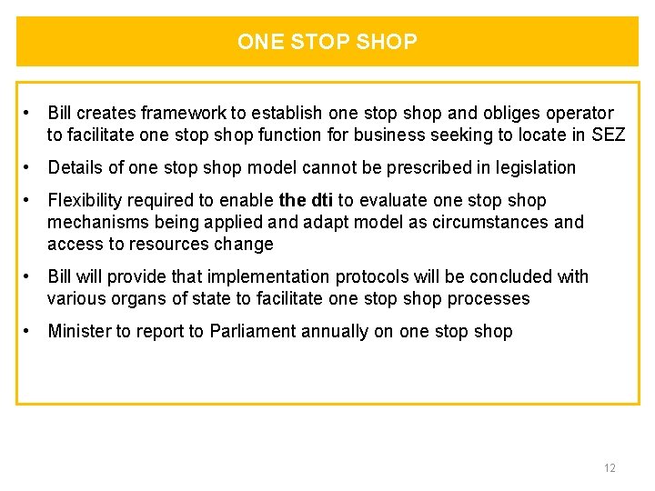 ONE STOP SHOP • Bill creates framework to establish one stop shop and obliges