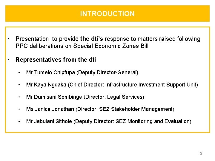 INTRODUCTION • Presentation to provide the dti’s response to matters raised following PPC deliberations