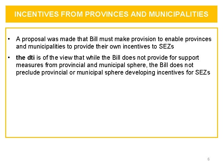 INCENTIVES FROM PROVINCES AND MUNICIPALITIES • A proposal was made that Bill must make