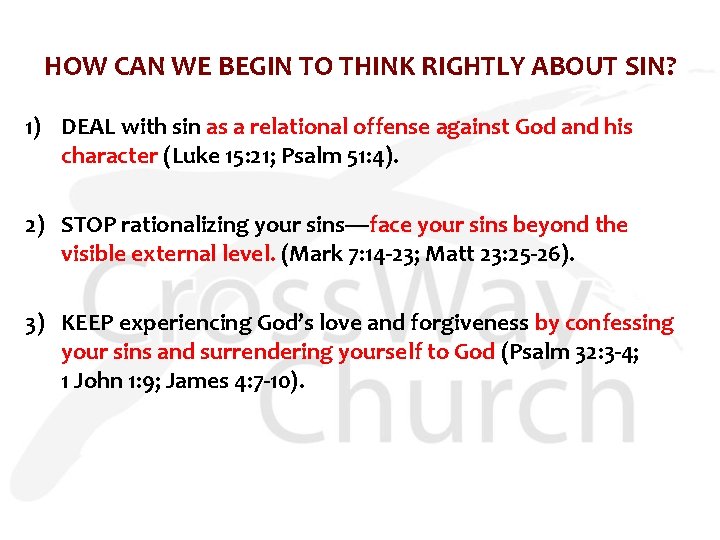 HOW CAN WE BEGIN TO THINK RIGHTLY ABOUT SIN? 1) DEAL with sin as