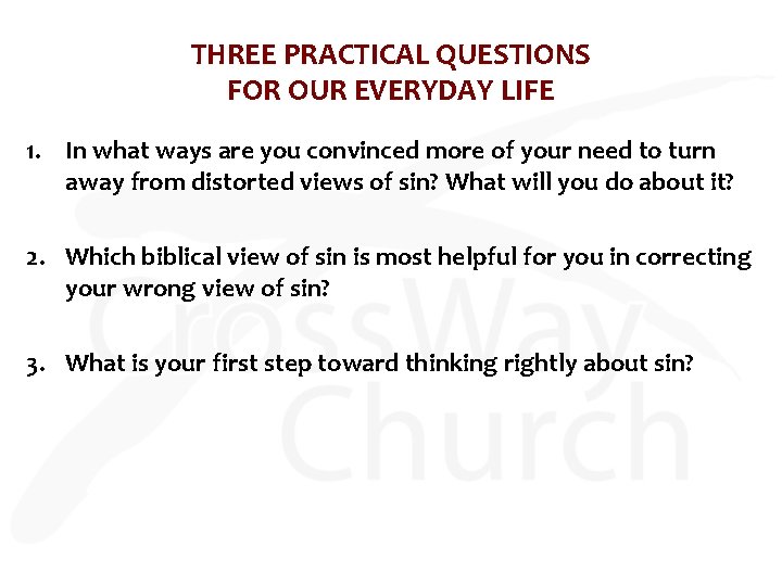 THREE PRACTICAL QUESTIONS FOR OUR EVERYDAY LIFE 1. In what ways are you convinced