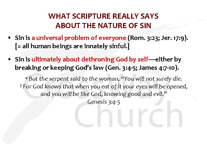 WHAT SCRIPTURE REALLY SAYS ABOUT THE NATURE OF SIN • Sin is a universal