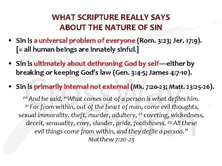 WHAT SCRIPTURE REALLY SAYS ABOUT THE NATURE OF SIN • Sin is a universal